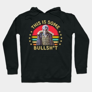 This is some bullshit | Resident Alien Hoodie